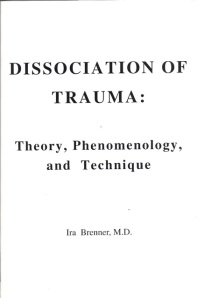 Dissociation of Trauma: Theory, Phenomenology and Technique (2001)
