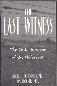 The Last Witness- The Child Survivor of the Holocaust, co-authored with Judith Kestenberg (1996)